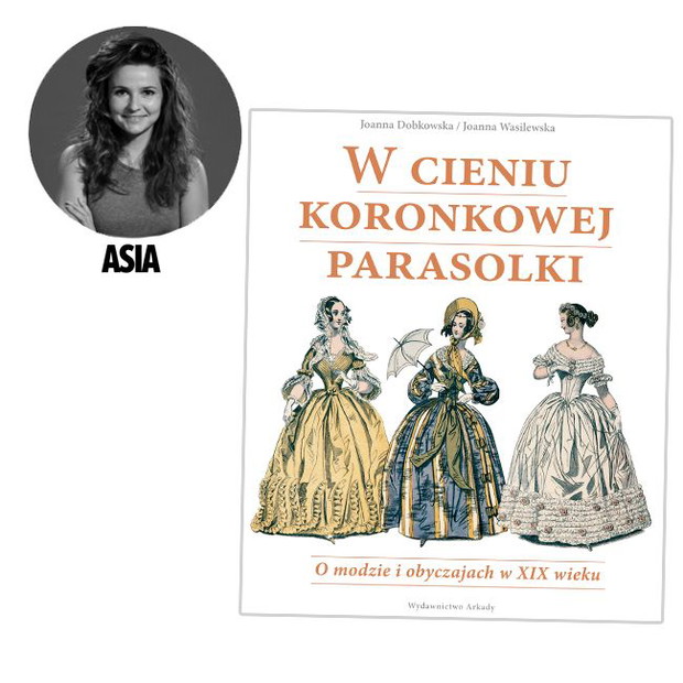 W cieniu koronkowej parasolki. O modzie i obyczajach w XIX wieku