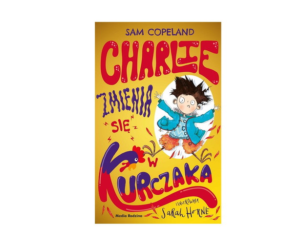 Sam Copeland, Charlie zmienia się w kurczaka - cena ok. 29 zł