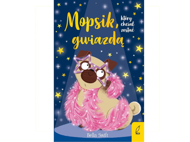 Bella Swift, Mopsik, który chciał zostać gwiazdą, cena ok. 15 zł