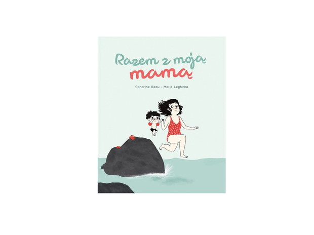 Sandrine Beau, Marie Leghima, Razem z moją mamą, ok. 10 zł