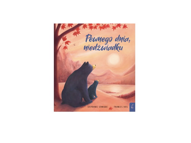 Stephanie Stansbie, Pewnego dnia, niedźwiadku, cena ok. 28 zł