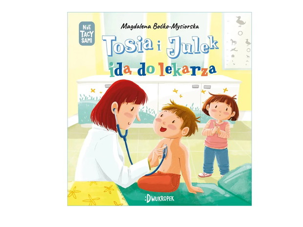 Magdalena Boćko-Mysiorska, Tosia i Julek idą do lekarza - cena ok. 15 zł