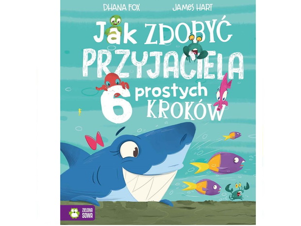 Dhana Fox, Jak zdobyć przyjaciela. 6 prostych kroków, cena ok. 39 zł