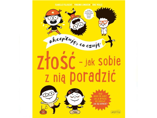 Isabelle Filliozat, Virginie Limousin, Złość - jak sobie z nią poradzić. Akceptuję, co czuję, cena ok. 39 zł