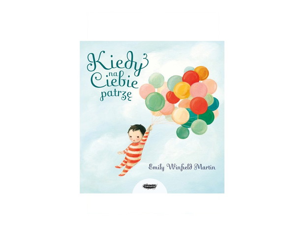 Emily Winfield Martin, Kiedy na ciebie patrzę, cena ok. 25 zł