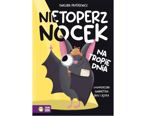 Ewelina Protasiewicz, Nietoperz Nocek na tropie dnia. Logopedyczna gimnastyka buzi i języka, cena ok. 30 zł