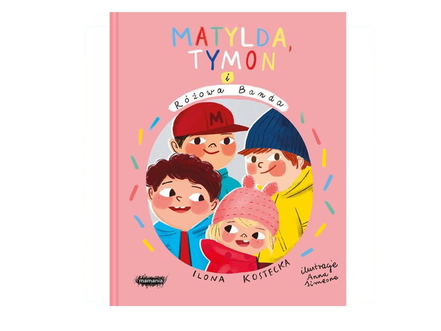 Ilona Kostecka, Matylda, Tymon i Różowa Banda, cena ok. 25 zł