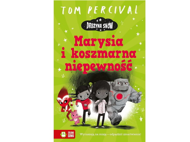 Tom Percival, Drużyna Snów. Marysia i koszmarna niepewność, cena ok. 30 zł