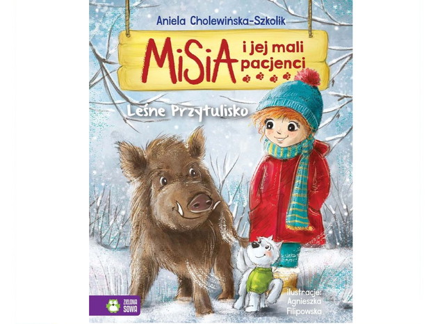 Aniela Cholewińska-Szkolik, Misia i jej mali pacjenci. Leśne przytulisko, cena ok. 30 zł