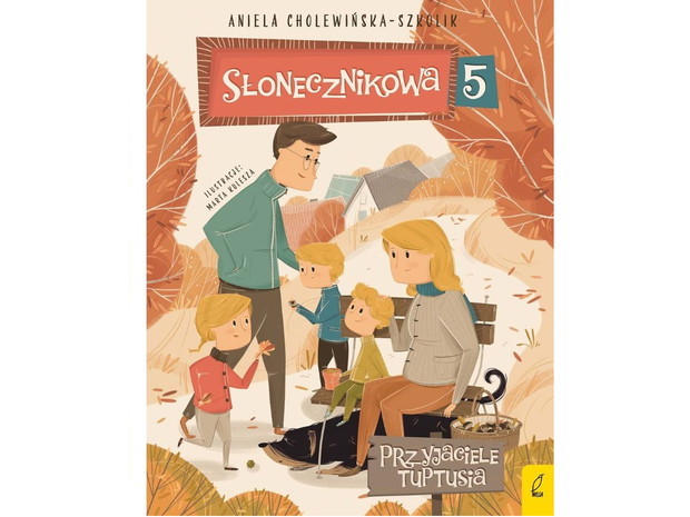 Aniela Cholewińska-Szkolik, Słonecznikowa 5. Przyjaciele Tuptusia. Tom 3, cena ok. 30 zł