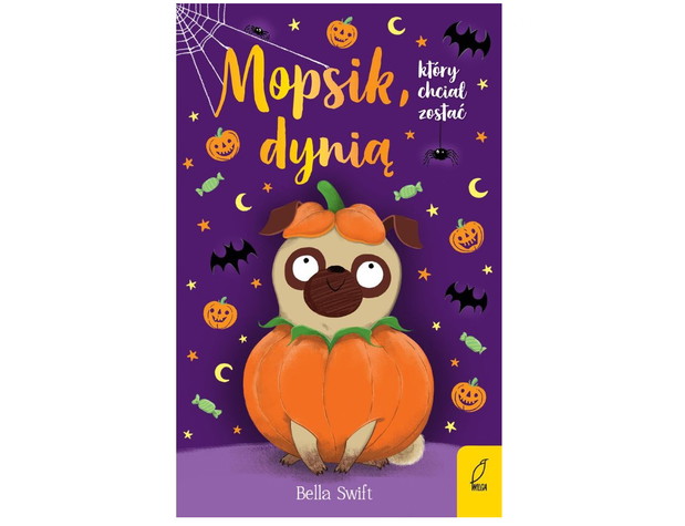 Bella Swift, Mopsik, który chciał zostać dynią, cena ok. 12 zł