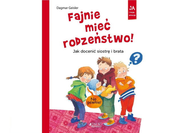 Dagmar Geisler, Fajnie mieć rodzeństwo. Jak docenić siostrę i brata, cena ok. 10 zł