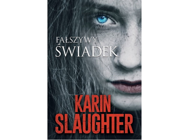 Karin Slaughter, Fałszywy świadek, cena ok. 30 zł