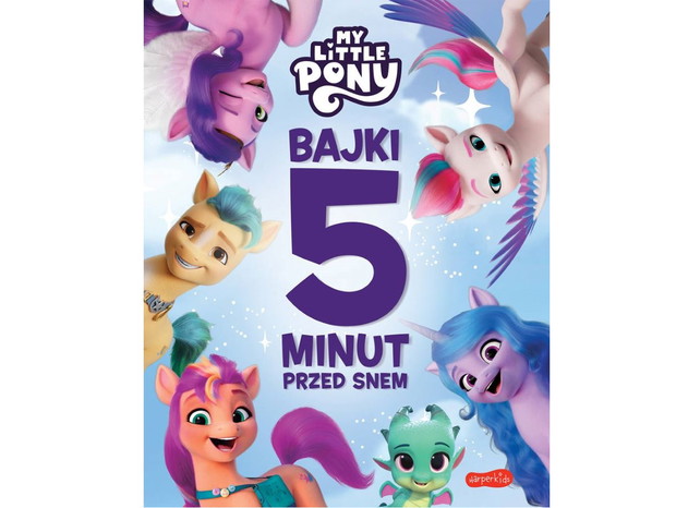 My Little Pony. Nowe pokolenie. Bajki 5 minut przed snem, cena ok. 25 zł