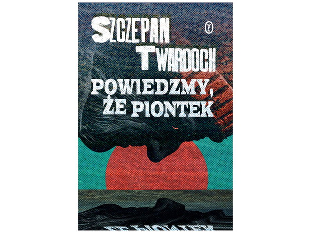 Książka Powiedzmy, że Piontek, Szczepan Twardoch, cena ok. 80 zł