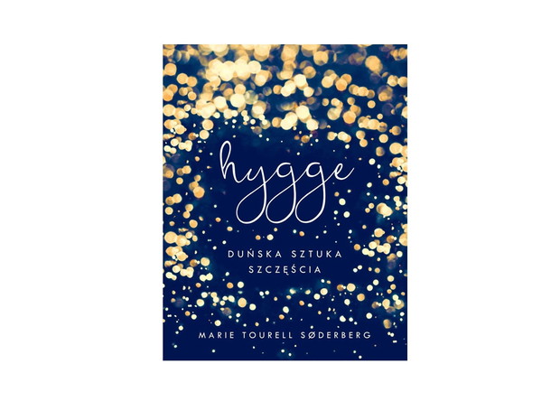 Książka Hygge. Duńska sztuka szczęścia Tourell Soderberg Marie, cena, ok. 31,99 zł