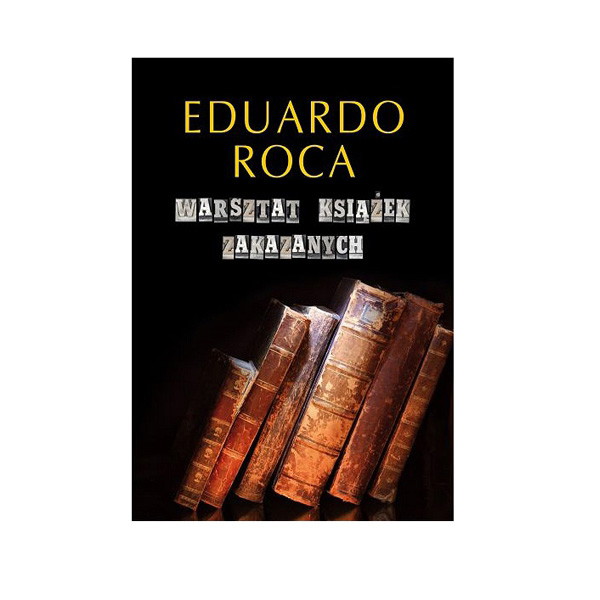 Warsztat książek zakazanych, Eduardo Roca