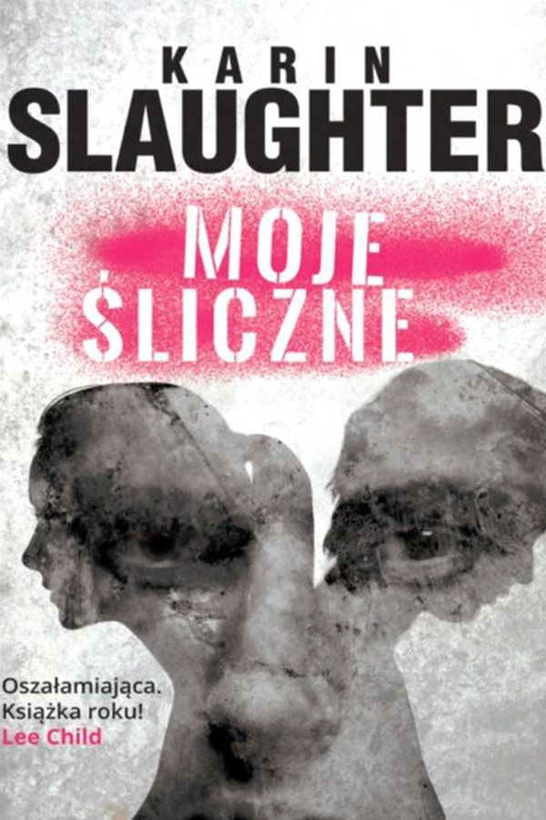 Karin Slaughter. Moje śliczne