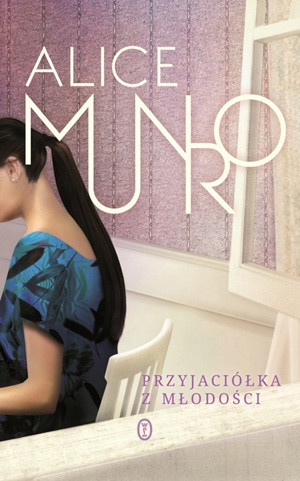 Przyjaciółka z młodości, Alice Munro
