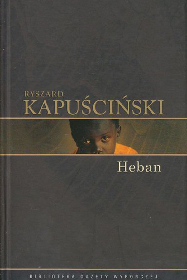 Heban Ryszard Kapuściński