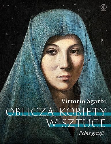 Vittorio Sgarbi, Oblicza kobiety w sztuce, cena 49,90 zł