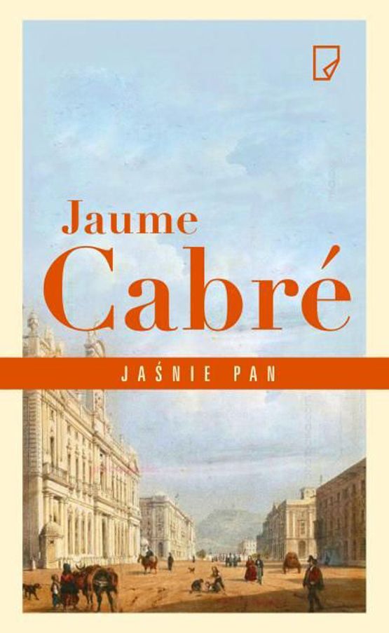 Jaume Cabre, Jaśnie pan, cena ok. 44, 90 zł