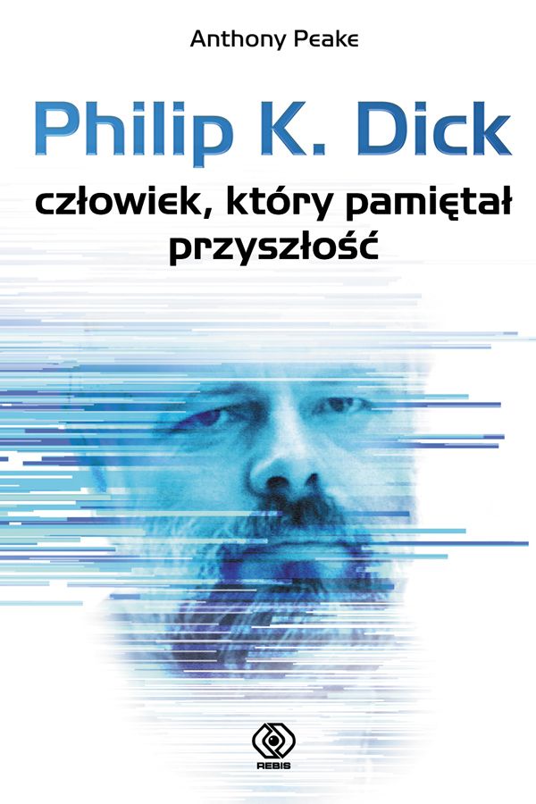 Philip K. Dick, Człowiek, który pamiętał przyszłość, cena 44,90 zł
