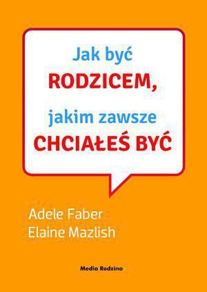 Jak być rodzicem, jakim zawsze chciałeś być, cena ok. 25 zł