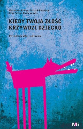 Kiedy twoja złość krzywdzi dziecko, cena ok. 27 zł