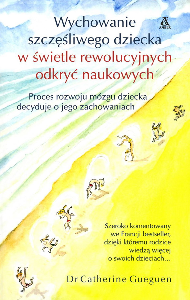 Wychowanie szczęśliwego dziecka w świetle rewolucyjnych odkryć naukowych, cena ok. 20 zł