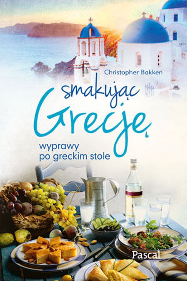 Christopher Bakken, Smakując Grecję, cena 36,90 zł