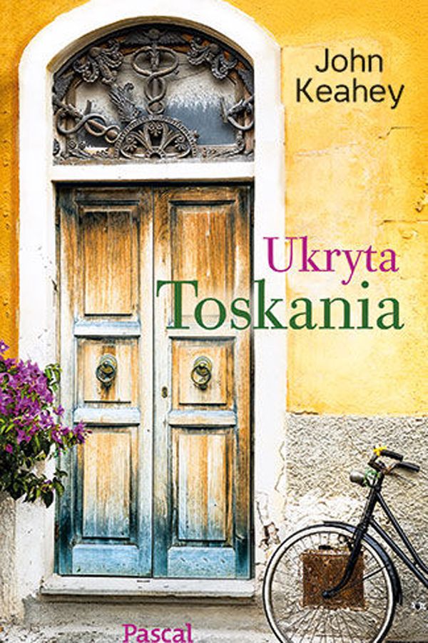 John Keahey, Ukryta Toskania, cena 39,90 zł