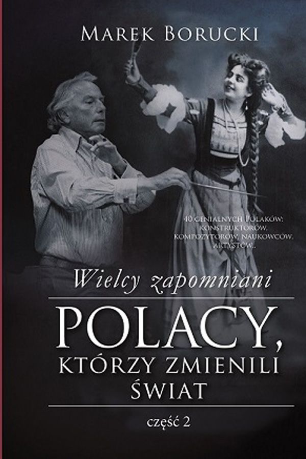 Marek Borucki, Wielcy zapomniani. Polacy, którzy zmienili świat
