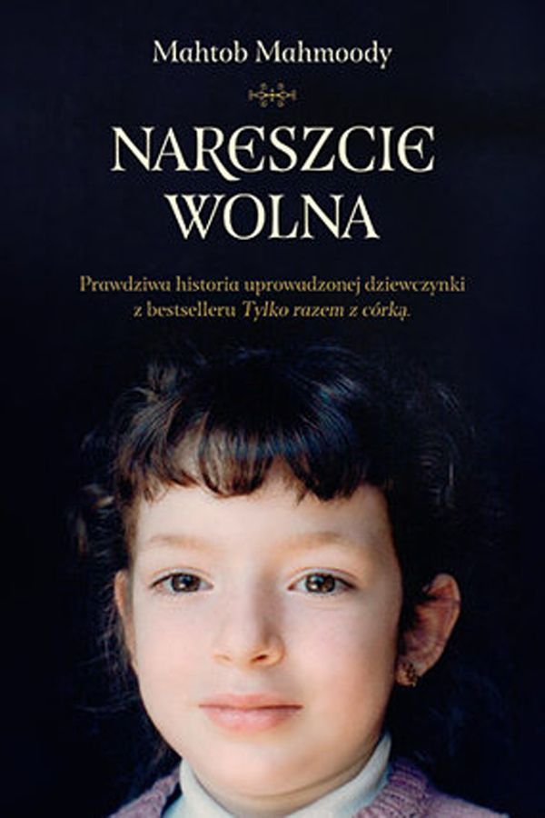 Mahtob Mahmoody, Nareszcie wolna