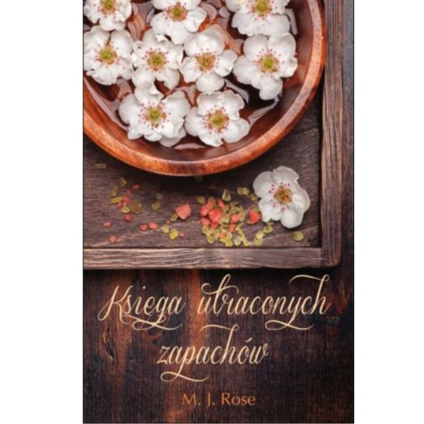 Księga utraconych zapachów, M.J. Rose, cena ok. 35 zł