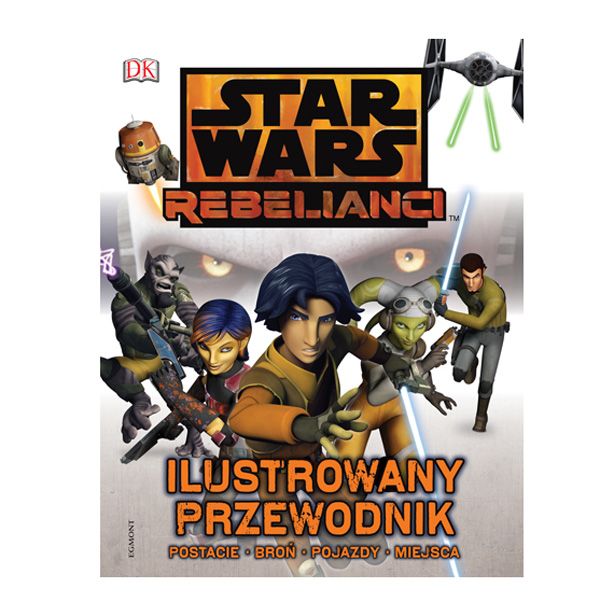 Star Wars Rebelianci. Ilustrowany przewodnik, cena ok. 39,99 zł