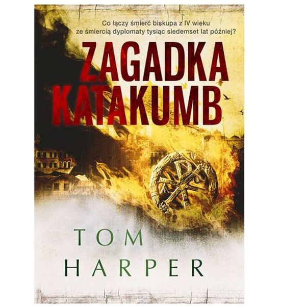 Zagadka katakumb, Tom Harper, cena ok. 35 zł
