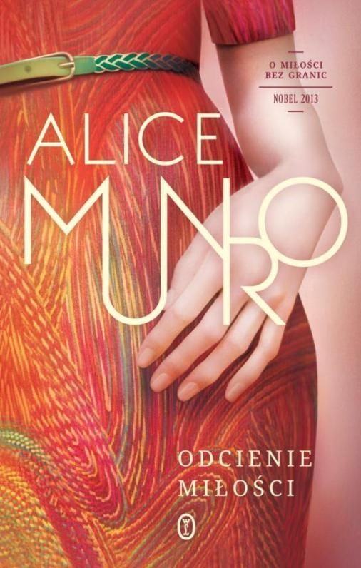 Alice Munro, Odcienie miłości, cena ok. 42 zł