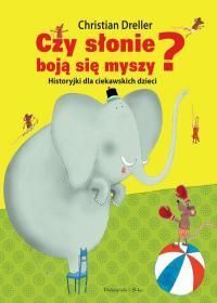 Czy słonie boją się myszy, Christian Dreller, cena ok. 24 zł