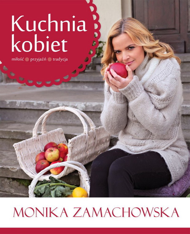 Kuchnia kobiet. Monika Zamachowska, cena ok. 32 zł