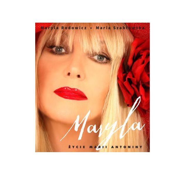 Maryla. Życie Marii Antoniny, Maryla Rodowicz, cena ok. 55 zł