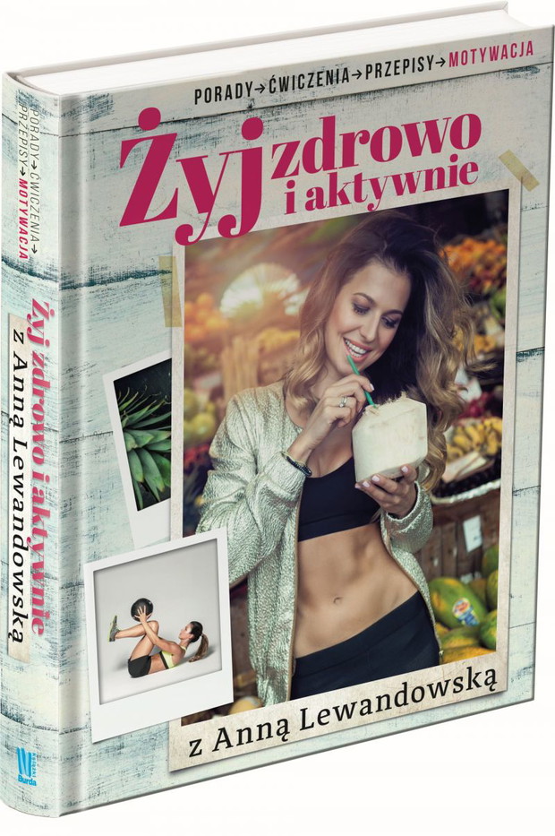 Żyj zdrowo i aktywnie z Anną Lewandowską, Anna Lewandowska, cena ok. 37 zł
