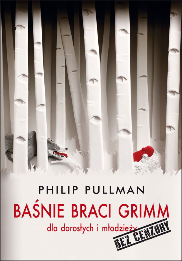Philip Pullman, Baśnie braci Grimm dla dorosłych i młodzieży. Bez cenzury, cena ok. 37 zł