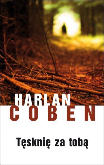 Coben Harlan, Tęsknię za tobą, Wydawnictwo Albatros, cena ok. 42 zł