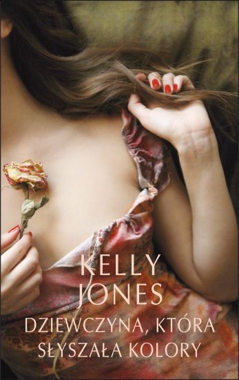 Jones Kelly, Dziewczyna, która słyszała kolory, Wydawnictwo Albatros, cena ok. 32 zł