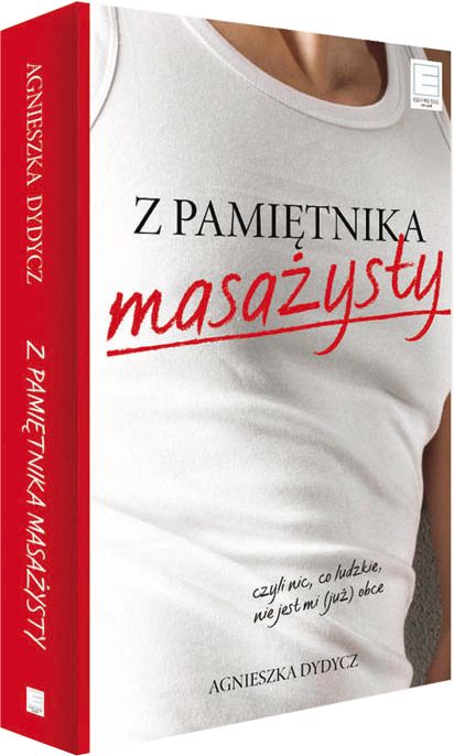 Agnieszka Dydycz, Z pamiętnika masażysty
