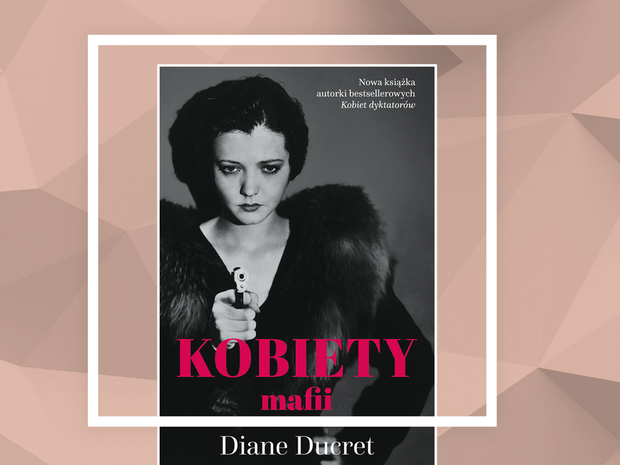 Diane Ducret, Kobiety mafii, cena 39,90 zł