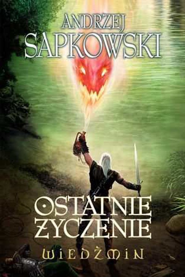 Andrzej Sapkowski, Wiedźmin. Tom 1. Ostatnie życzenie, cena 39,99 zł