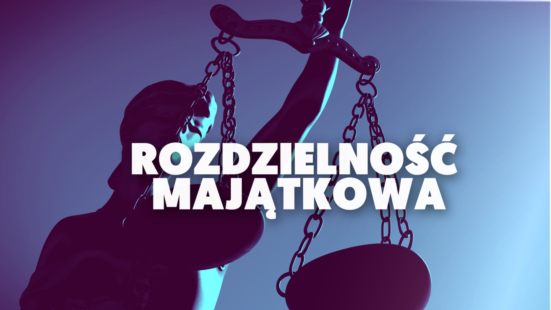 Rozdzielność majątkowa - jak o nią wystąpić i co nam daje
