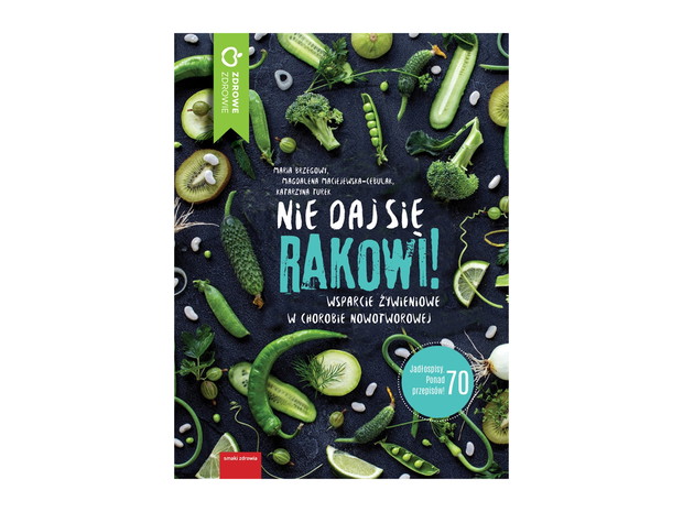 „Nie daj się rakowi” autorstwa M. Brzegowy, M. Maciejewskiej-Cebulak i K. Turek, cena: ok. 30 zł